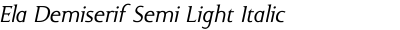 Ela Demiserif Semi Light Italic